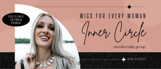 Wigs For Every Woman Inner Circle Membership